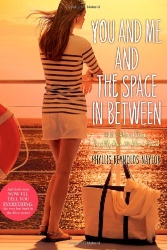 You and Me and the Space In Between: Alice in Charge; Incredibly Alice; Alice on Board by Phyllis Reynolds Naylor