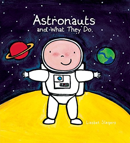 Astronauts and What They Do by Liesbet Slegers 
			
			
		
		
		
       	 
       		
       			(Illustrator)
