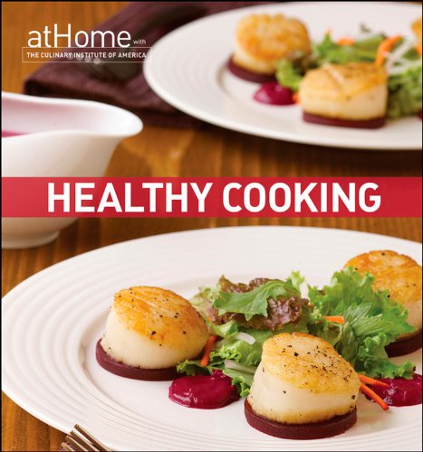Healthy Cooking at Home with The Culinary Institute of America by Culinary Institute of America