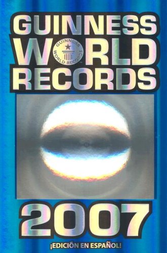 Guinness World Records 2007 (Guinness Book of Records)(Spanish Edition) by Guinness World Records