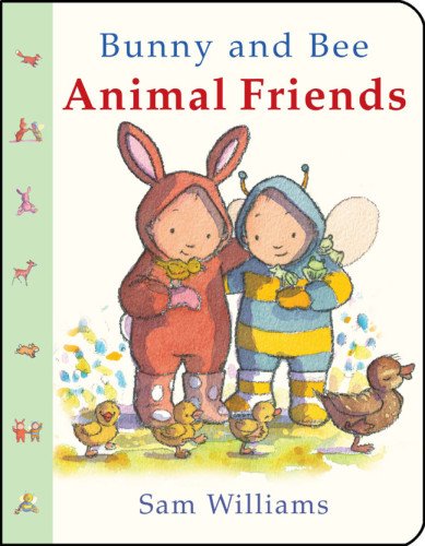 Bunny and Bee Animal Friends by Sam Williams