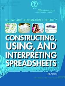 Constructing, Using, and Interpreting Spreadsheets (Digital & Information Literacy)