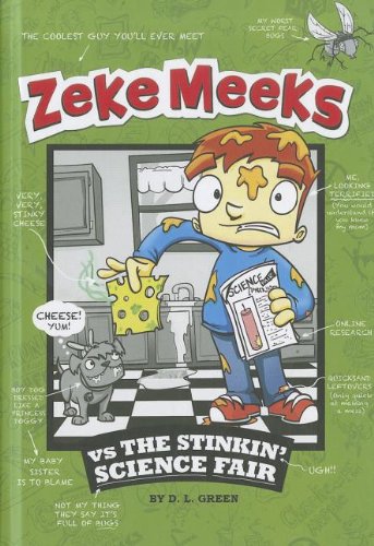 Zeke Meeks vs the Stinkin' Science Fair by D.L. Green