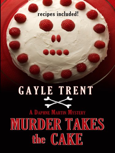 Murder Takes the Cake (Thorndike Clean Reads) by Gayle Trent