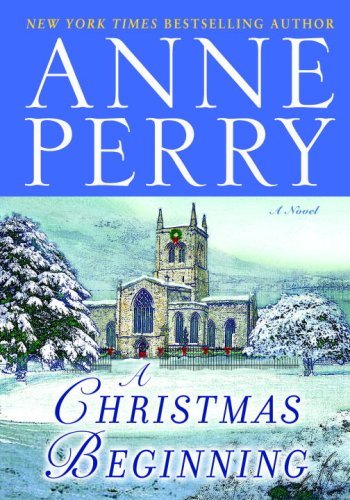 A Christmas Beginning: A Novel (The Christmas Stories) by Anne Perry