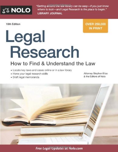 Legal research : how to find & understand the law by Stephen Elias Attorney