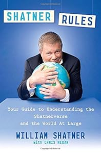 Shatner rules your guide to understanding the Shatnerverse and the world at large