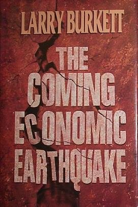 The Coming Economic Earthquake by Larry Burkett