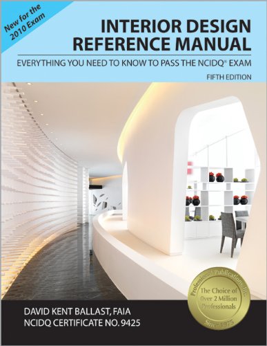 Interior Design Reference Manual: Everything You Need to Know to Pass the NCIDQ Exam by David Kent Ballast