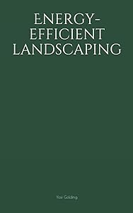 Energy-efficient landscaping by Yosi Golding