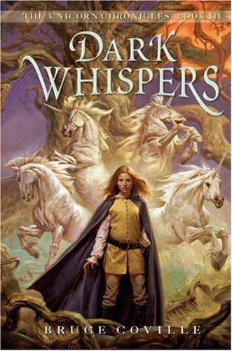 The Unicorn Chronicles #3: Dark Whispers by Bruce Coville
