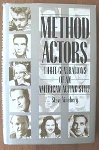 Method actors: Three generations of an American acting style by Steve Vineberg