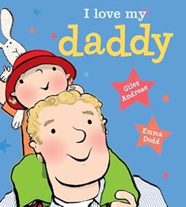 I Love My Daddy by Giles Andreae