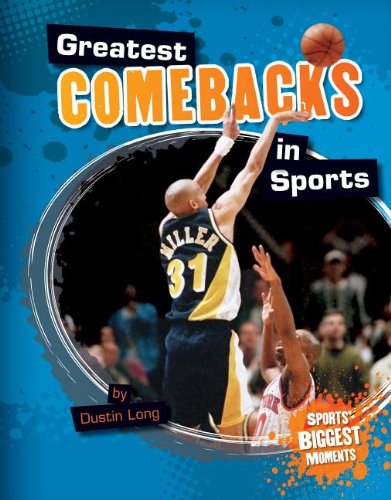 Greatest Comebacks in Sports by Dustin Long
