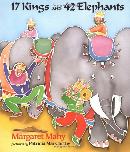 17 Kings And 42 Elephants (Dial Books for Young Readers) by Margaret Mahy