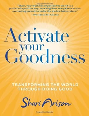 Activate Your Goodness: Transforming the World Through Doing Good