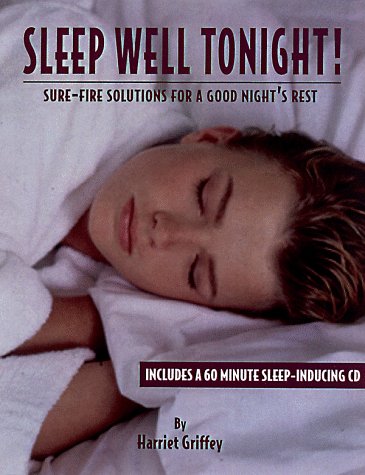 Sleep Well Tonight!: Sure-Fire Solutions for a Good Night's Rest by Harriet Griffey