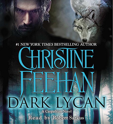 Dark Lycan: A Carpathian Novel by Christine Feehan