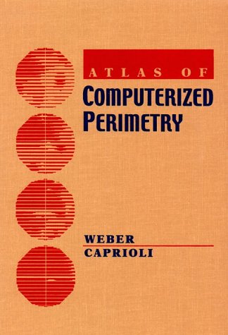 Atlas of Computerized Perimetry by Jorg Weber MD