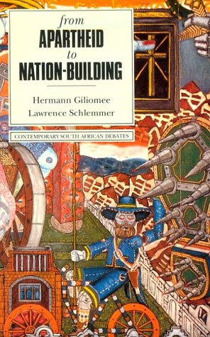 From Apartheid to Nation Building (Contemporary South African Debates) by Hermann Giliomee