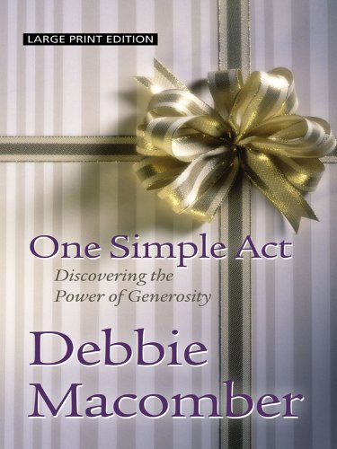 One Simple Act: Discovering the Power of Generosity by Debbie Macomber