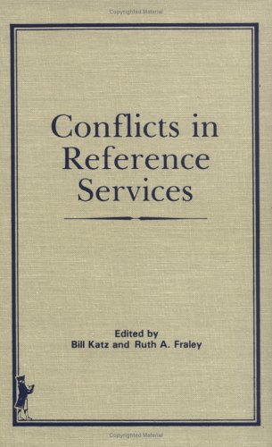 Conflicts in Reference Services by Linda S Katz