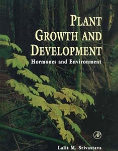 Plant Growth and Development: Hormones and Environment by Lalit M. Srivastava