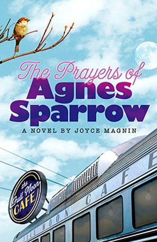 The Prayers of Agnes Sparrow: A Novel of Bright's Pond by Joyce Magnin