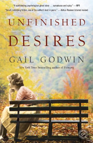 Unfinished Desires: A Novel by Gail Godwin