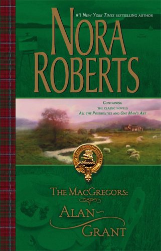 The MacGregors: Alan & Grant: All The Possibilities\One Man's Art by Nora Roberts