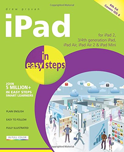 iPad in Easy Steps: Covers iOS 8 by Drew Provan