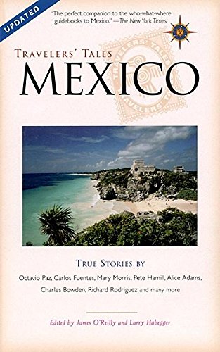 Travelers' Tales Mexico: True Stories (Travelers' Tales Guides) by James O'Reilly