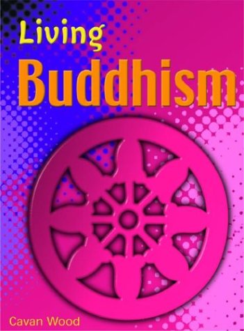 Buddhism (Living Religions) by Cavan Wood