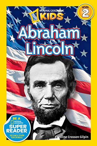 National Geographic Readers: Abraham Lincoln by Caroline Crosson Gilpin