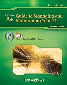 A+ Essentials CourseNotes, Exam #220-701 for Andrews’ A+ Guide to Managing & Maintaining Your PC (Networking/Information Security/PC Repair CourseNotes Available)
