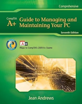 A+ Essentials CourseNotes, Exam #220-701 for Andrews’ A+ Guide to Managing & Maintaining Your PC (Networking/Information Security/PC Repair CourseNotes Available)