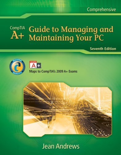 A+ Essentials CourseNotes, Exam #220-701 for Andrews’ A+ Guide to Managing & Maintaining Your PC (Networking/Information Security/PC Repair CourseNotes Available) by Jean Andrews