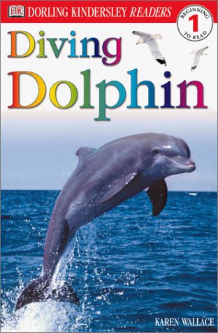 DK Readers: Diving Dolphin (Level 1: Beginning to Read) by Karen Wallace