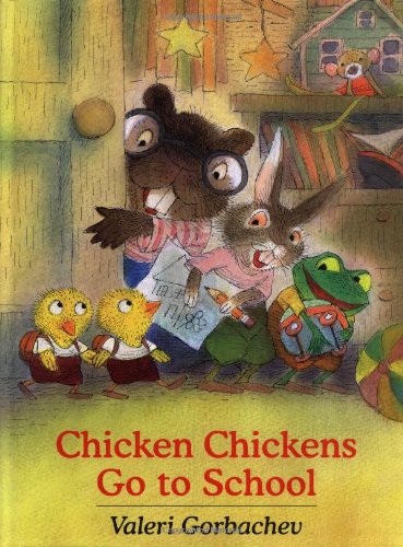 Chicken Chickens Go to School by Valeri Gorbachev