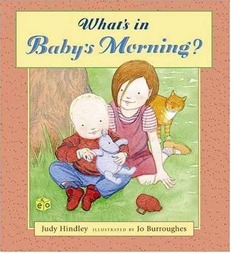 What's in Baby's Morning? by Judy Hindley