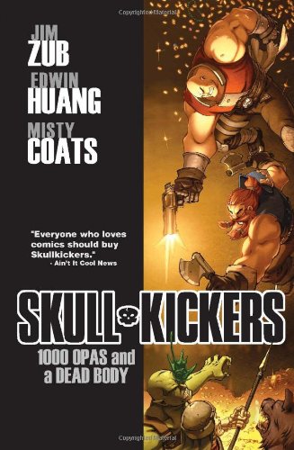 Skullkickers Volume 1: 1000 Opas and a Dead Body TP by Jim Zub  ,