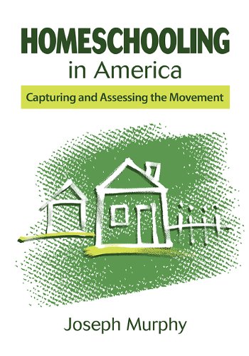 Homeschooling in America: Capturing and Assessing the Movement by Joseph Murphy
