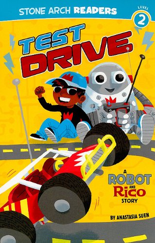 Test Drive: A Robot and Rico Story by Anastasia Suen