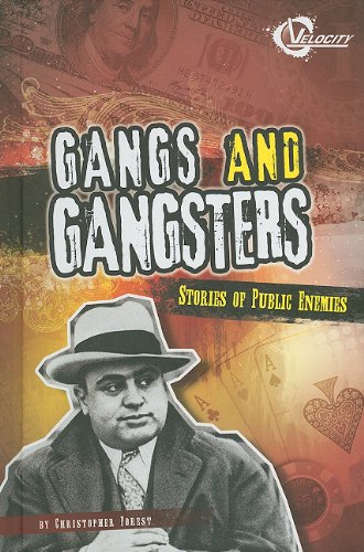 Gangs and Gangsters: Stories of Public Enemies (Velocity: Bad Guys) by Christopher Forest
