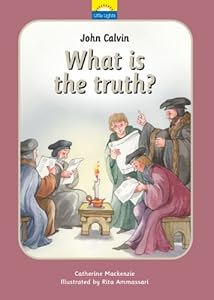 John Calvin: What is the truth?