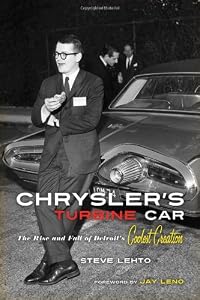 Chrysler's Turbine Car: The Rise and Fall of Detroit's Coolest Creation