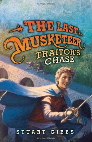 The Last Musketeer #2: Traitor's Chase by Stuart Gibbs