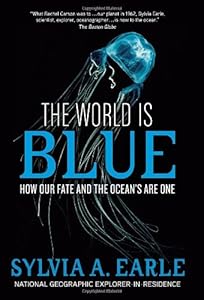 The World Is Blue: How Our Fate and the Ocean's Are One by Bill McKibben
