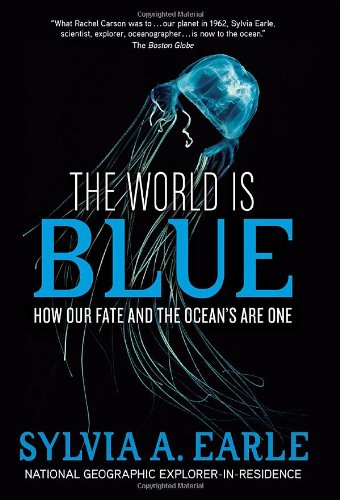 The World Is Blue: How Our Fate and the Ocean's Are One by Bill McKibben