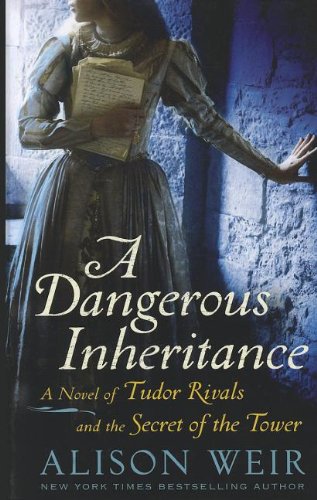 A Dangerous Inheritance by Alison Weir